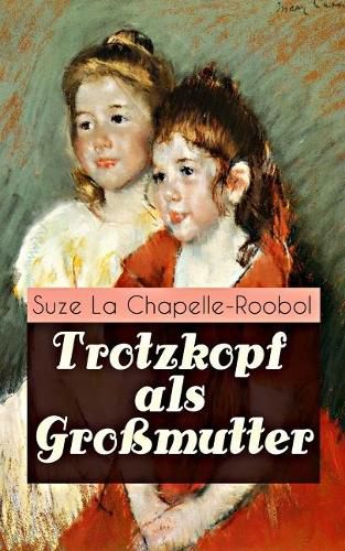 Cover image for Trotzkopf als Gro mutter: M dchenbuch-Klassiker