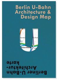 Cover image for Berlin U-Bahn Architecture & Design Map: Berliner U-Bahn Architekturkarte