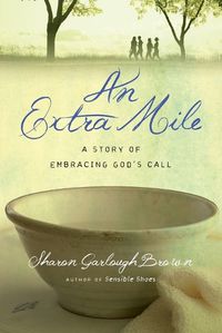 Cover image for An Extra Mile - A Story of Embracing God"s Call