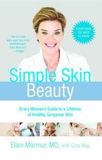 Cover image for Simple Skin Beauty: Every Woman's Guide to a Lifetime of Healthy, Gorgeous Skin