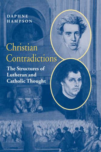 Cover image for Christian Contradictions: The Structures of Lutheran and Catholic Thought