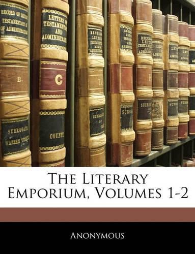Cover image for The Literary Emporium, Volumes 1-2