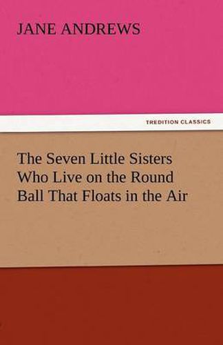 Cover image for The Seven Little Sisters Who Live on the Round Ball That Floats in the Air