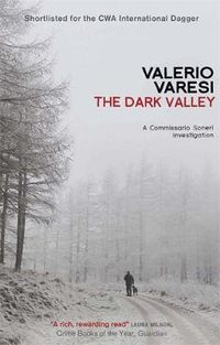 Cover image for The Dark Valley: A Commissario Soneri Investigation