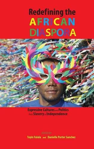 Cover image for Redefining the African Diaspora: Expressive Cultures and Politics from Slavery to Independence