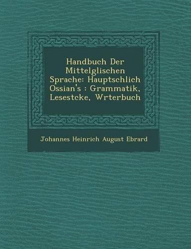 Cover image for Handbuch Der Mittelg Lischen Sprache: Haupts Chlich Ossian's: Grammatik, Lesest Cke, W Rterbuch