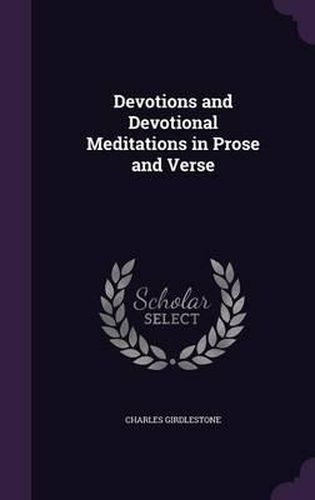 Cover image for Devotions and Devotional Meditations in Prose and Verse