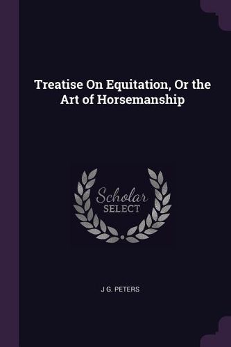 Cover image for Treatise On Equitation, Or the Art of Horsemanship