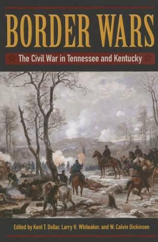 Cover image for Border Wars: The Civil War in Tennessee and Kentucky