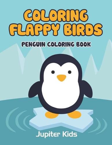 Cover image for Coloring Flappy Birds: Penguin Coloring Book