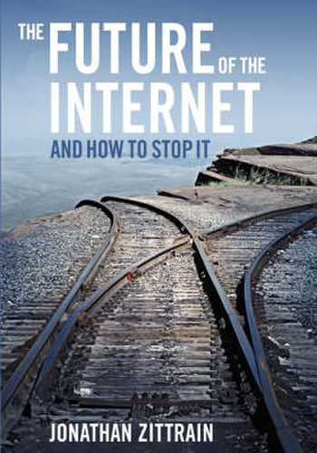 Cover image for The Future of the Internet---And How to Stop It