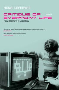 Cover image for Critique of Everyday Life, Vol. 3: From Modernity to Modernism (Towards a Metaphilosophy of Daily Life)