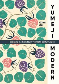 Cover image for Yumeji Modern: Designing the Everyday in Twentieth-Century Japan