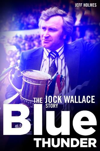 Blue Thunder: The Jock Wallace Story