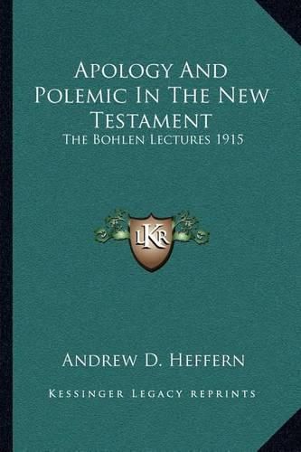 Cover image for Apology and Polemic in the New Testament: The Bohlen Lectures 1915