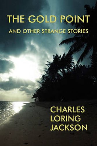 Cover image for The Gold Point and Other Strange Stories