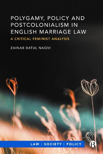 Cover image for Polygamy, Policy and Postcolonialism in English Marriage Law: A Critical Feminist Analysis