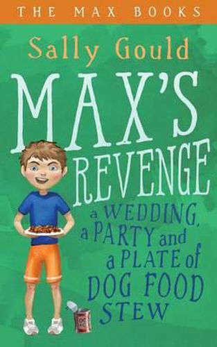 Cover image for Max's Revenge: A wedding, a party and a plate of dog food stew