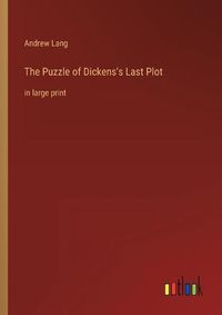 Cover image for The Puzzle of Dickens's Last Plot