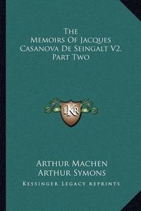 Cover image for The Memoirs of Jacques Casanova de Seingalt V2, Part Two