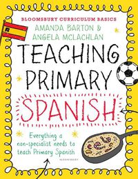 Cover image for Bloomsbury Curriculum Basics: Teaching Primary Spanish