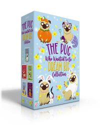 Cover image for The Pug Who Wanted to Be Dream Big Collection (Boxed Set)