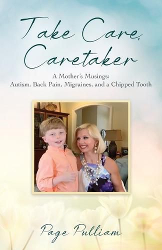 Cover image for Take Care, Caretaker - A Mother's Musings
