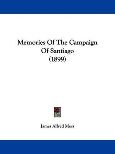 Cover image for Memories of the Campaign of Santiago (1899)