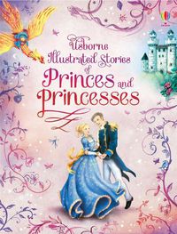 Cover image for Illustrated Stories of Princes & Princesses