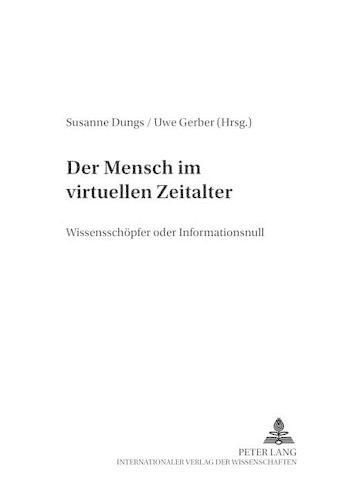 Cover image for Der Mensch Im Virtuellen Zeitalter: Wissensschoepfer Oder Informationsnull