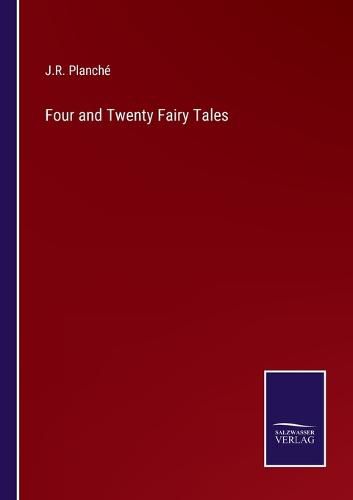 Cover image for Four and Twenty Fairy Tales