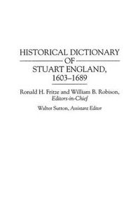 Cover image for Historical Dictionary of Stuart England, 1603-1689