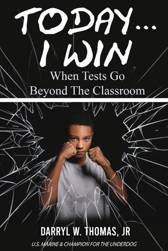 Cover image for Today... I Win: When Tests Go Beyond The Classroom