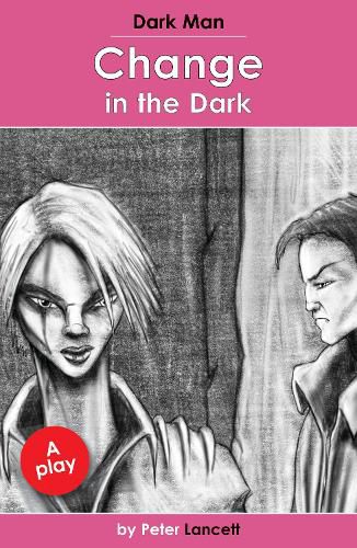 Cover image for Change in the Dark: Dark Man Plays