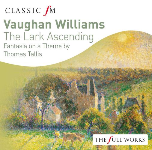Vaughan Williams: The Lark Ascending, Fantasia on a Theme by Thomas Tallis, Fantasia on Greensleeves