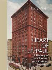 Cover image for Heart of St. Paul: A History of the Pioneer and Endicott Buildings