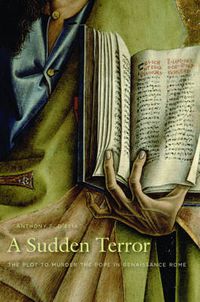 Cover image for A Sudden Terror: The Plot to Murder the Pope in Renaissance Rome