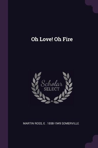 Cover image for Oh Love! Oh Fire