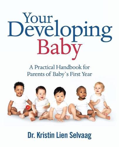 Cover image for Your Developing Baby: A Practical Handbook for Parents of Baby"S First Year