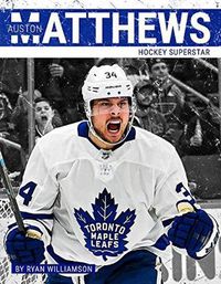 Cover image for Auston Matthews: Hockey Superstar