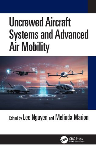Cover image for Uncrewed Aircraft Systems and Advanced Air Mobility