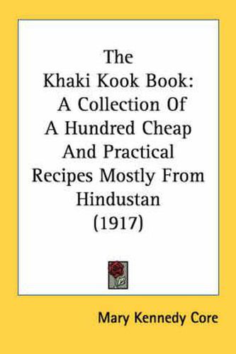 Cover image for The Khaki Kook Book: A Collection of a Hundred Cheap and Practical Recipes Mostly from Hindustan (1917)