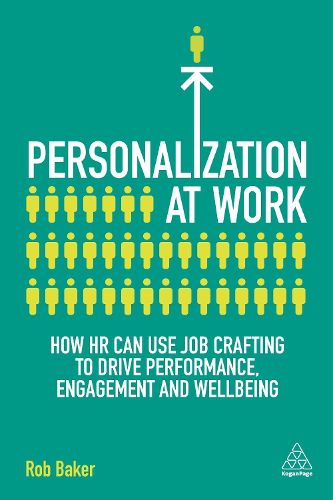 Cover image for Personalization at Work: How HR Can Use Job Crafting to Drive Performance, Engagement and Wellbeing