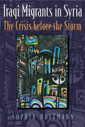 Cover image for Iraqi Migrants in Syria: The Crisis before the Storm