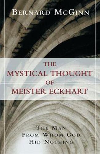Cover image for Mystical Thought of Meister Eckhart: The Man from Whom God Hid Nothing