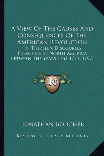 Cover image for A View Of The Causes And Consequences Of The American Revolution