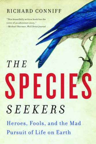 Cover image for The Species Seekers: Heroes, Fools, and the Mad Pursuit of Life on Earth