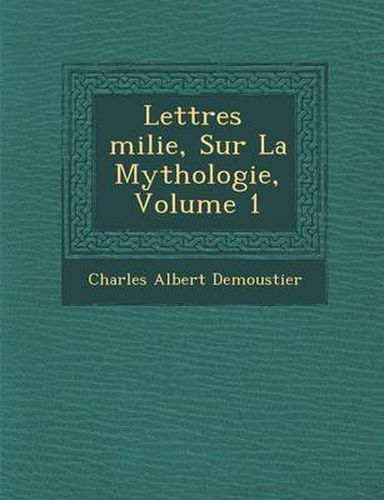 Lettres Milie, Sur La Mythologie, Volume 1