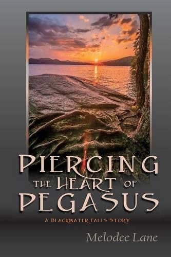 Cover image for Piercing the Heart of Pegasus: A Blackwater Falls Story