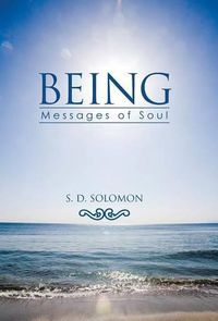 Cover image for Being: Messages of Soul